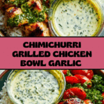 Chimichurri Grilled Chicken Bowl with Garlic Sauce Recipe