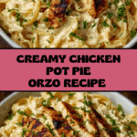 Creamy Chicken Pot Pie Orzo Recipe